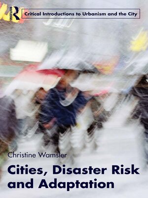 cover image of Cities, Disaster Risk and Adaptation